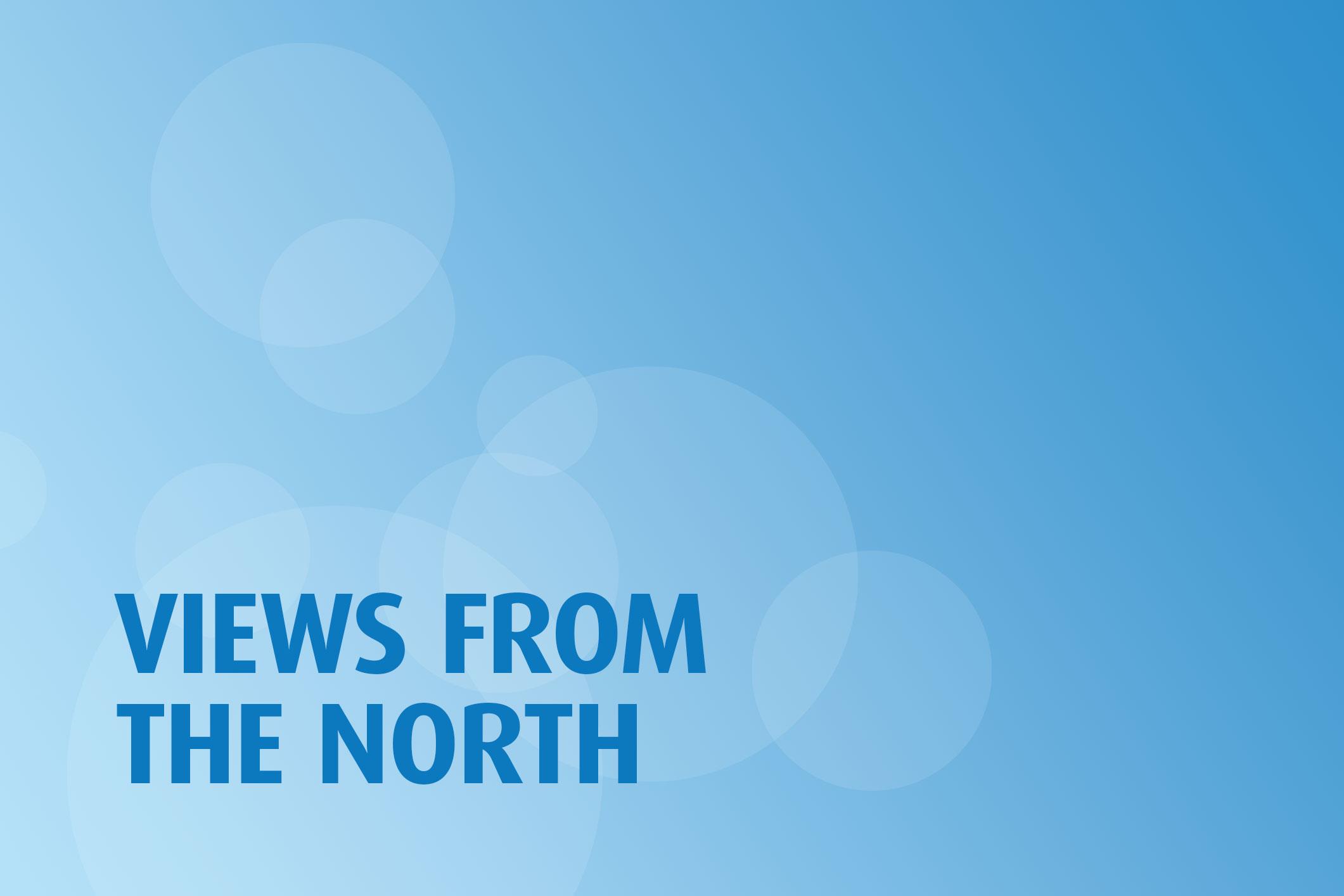 Views from the North