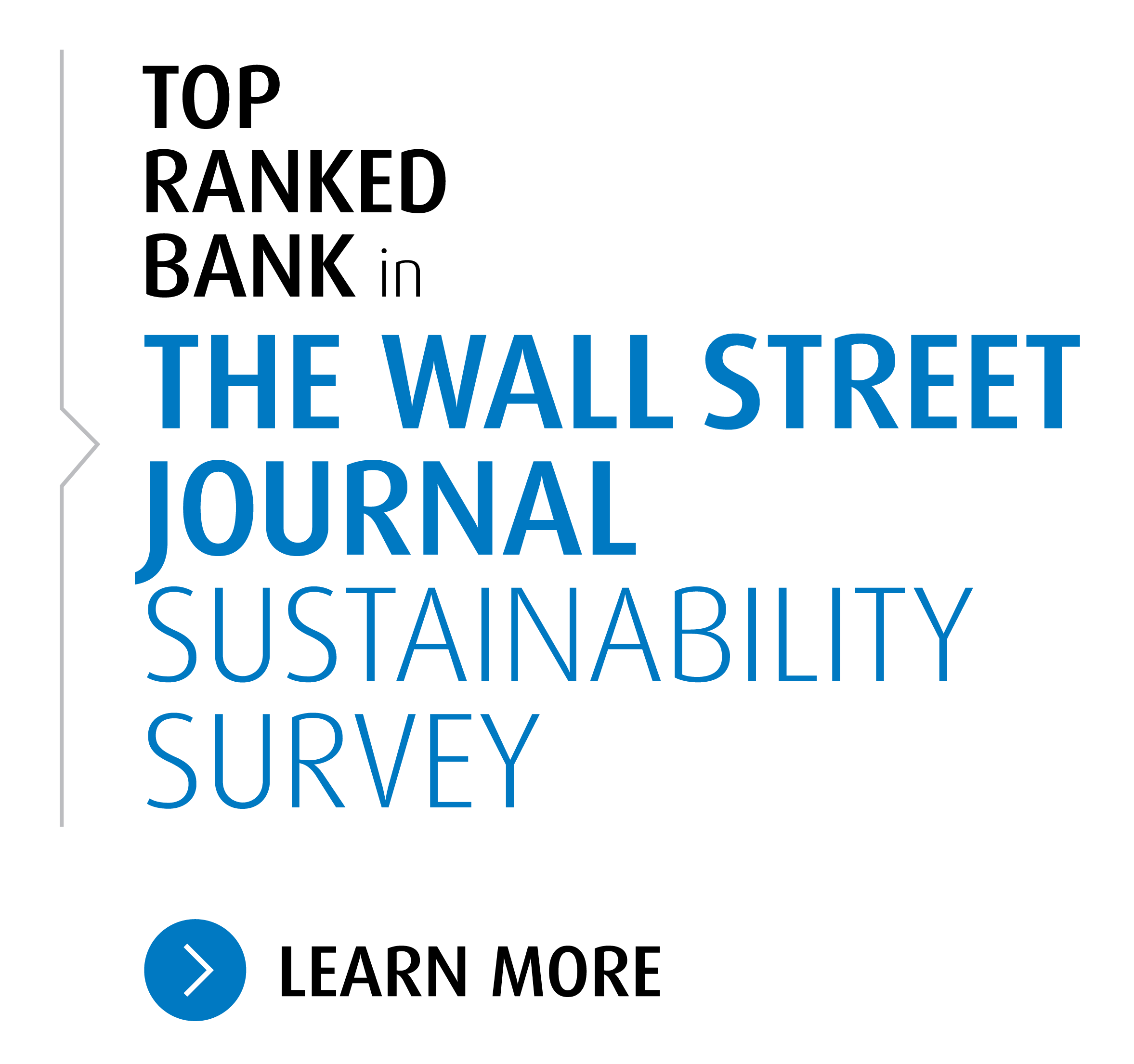 Top Ranked Bank in The Wall Street Journal Sustainability Survey. Learn more here.